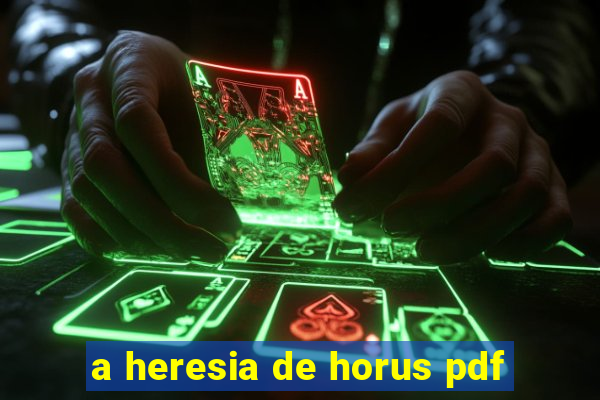 a heresia de horus pdf